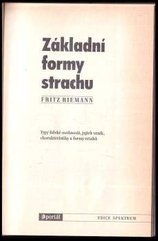 Základní formy strachu : typy lidské osobnosti, jejich vznik, charakteristiky a formy vztahů