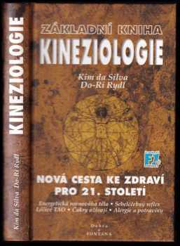 Základní kniha kineziologie : energetická rovnováha těla - Kim Da Silva, Do-Ri Rydl (1999, Dobra) - ID: 555171