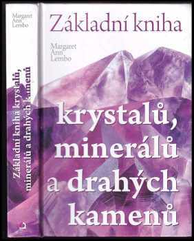 Margaret Ann Lembo: Základní kniha krystalů, minerálů a drahých kamenů