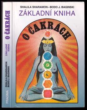 Shalila Sharamon: Základní kniha o čakrách