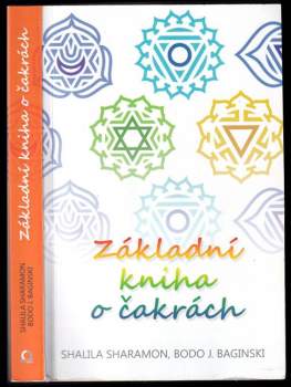 Shalila Sharamon: Základní kniha o čakrách