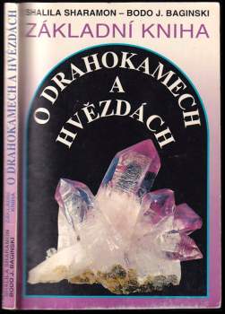 Základní kniha o drahokamech a hvězdách : tajemné síly drahých kamenů a jejich vztah k dvanácti znamením zvěrokruhu - Shalila Sharamon (1994, Pragma) - ID: 796138