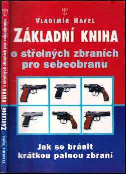 Základní kniha o střelných zbraních pro sebeobranu