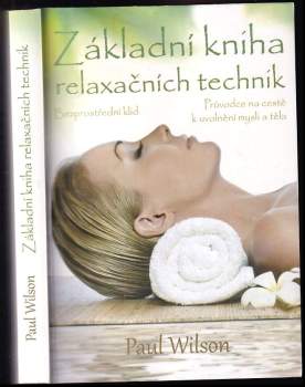 Základní kniha relaxačních technik : bezprostřední klid : průvodce na cestě k uvolnění mysli a těla