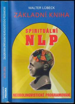 Walter Lübeck: Základní kniha - Spirituální NLP