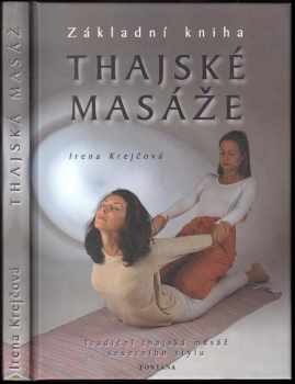 Irena Krejčová: Základní kniha thajské masáže