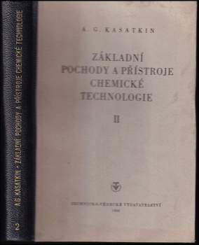 Andrej Georgijevič Kasatkin: Základní pochody a přístroje chemické technologie