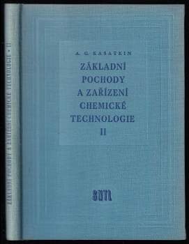Andrej Georgijevič Kasatkin: Základní pochody a zařízení chemické technologie