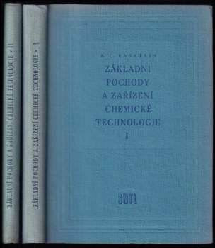 Andrej Georgijevič Kasatkin: Základní pochody a zařízení chemické technologie