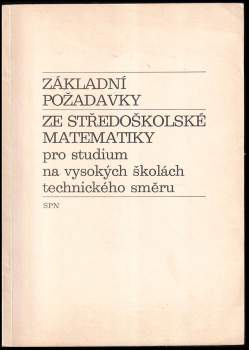 Základní požadavky ze středoškolské matematiky pro studium na VŠ technického směru