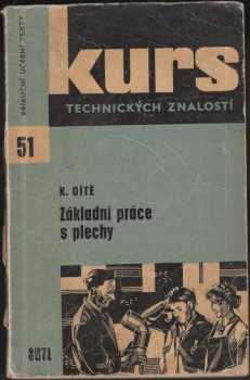 Karel Dítě: Základní práce s plechy : učební text pro učně a všechny pracující s plechy : pro 1. ročník odborného učiliště a učňovských škol