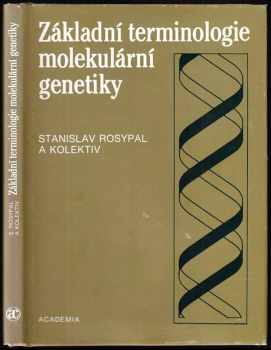 Stanislav Rosypal: Základní terminologie molekulární genetiky