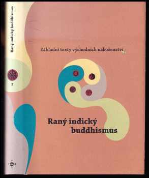 Základní texty východních náboženství 2, Raný indický buddhismus.