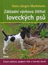 Hans-Jürgen Markmann: Základní výchova štěňat loveckých psů