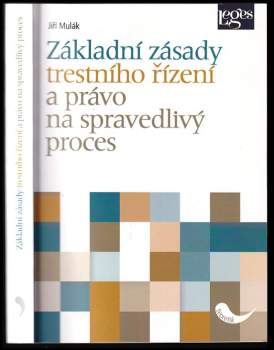 Základní zásady trestního řízení a právo na spravedlivý proces