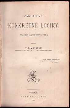 Tomáš Garrigue Masaryk: Základové konkretné logiky