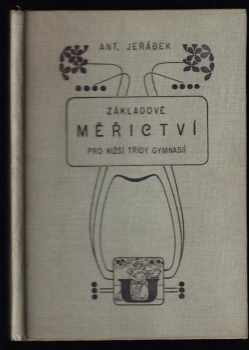 Antonín Jeřábek: Základové měřictví pro nižší třídy gymnasijní