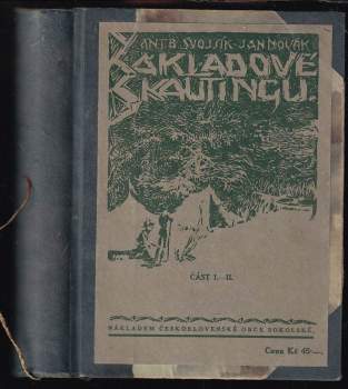 Základové skautingu : Díl 1-2 KOMPLETNÍ : příručka pro výchovu sokolského dorostu - Jiří Janovský, Antonín Benjamin Svojsík, Jiří Janovský, Antonín Benjamin Svojsík, Antonín Benjamin Svojsík, Jan Novák (1920, Československá obec sokolská) - ID: 800417