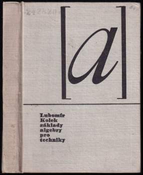 Lubomír Kolek: Základy algebry pro techniky