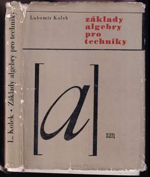 Lubomír Kolek: Základy algebry pro techniky