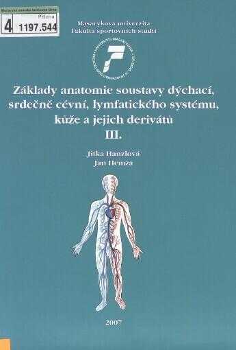 Základy anatomie soustavy dýchací, srdečně cévní, lymfatického systému, kůže a jejich derivátů III