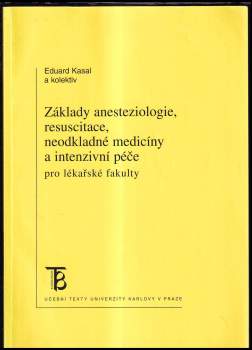 Eduard Kasal: Základy anesteziologie, resuscitace, neodkladné medicíny a intenzivní péče pro lékařské fakulty