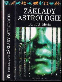 Základy astrologie : osobnost, životní plán, partnerské vztahy, budoucnost