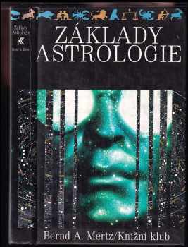 Základy astrologie : osobnost, životní plán, partnerské vztahy, budoucnost