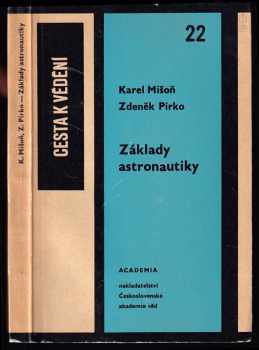 Základy astronautiky - Zdeněk Pírko, Karel Mišoň (1974, Academia) - ID: 132765