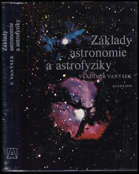Vladimír Vanýsek: Základy astronomie a astrofyziky