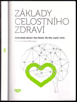 Miluška Matoušová: Základy celostního zdraví