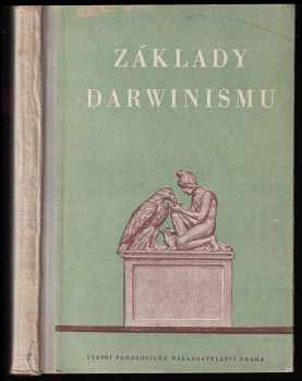 Základy darwinismu - Učební text pro 10 postupný roč. jedenáctileté stř. školy a pro školy pedagogické.