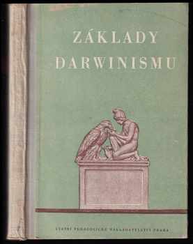 Základy darwinismu - Učební text pro 10 postupný roč. jedenáctileté stř. školy a pro školy pedagogické. : učební text pro 10. postupný ročník jedenáctileté střední školy a pro školy pedagogické (1956, Státní pedagogické nakladatelství) - ID: 137047