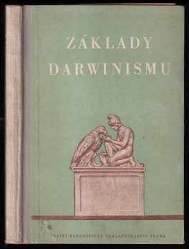 Základy darwinismu - Učební text pro 10 postupný roč. jedenáctileté stř. školy a pro školy pedagogické. : učební text pro 10. postupný ročník jedenáctileté střední školy a pro školy pedagogické (1956, Státní pedagogické nakladatelství) - ID: 255890