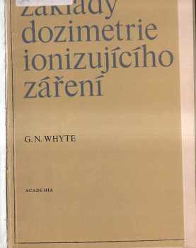 George Neilson Whyte: Základy dozimetrie ionizujícího záření