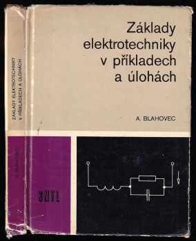 Antonín Blahovec: Základy elektrotechniky v příkladech a úlohách