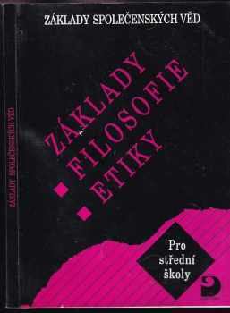 Základy filosofie, etiky : základy společenských věd : pro střední školy - Lenka Adamová, Václav Ventura (2001, Fortuna) - ID: 679089