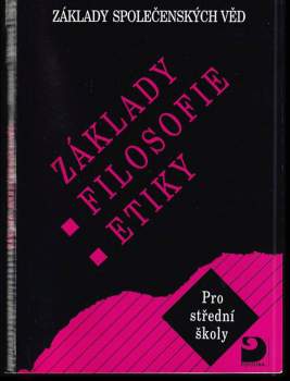 Základy filosofie, etiky : základy společenských věd : pro střední školy
