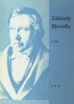 Základy filozofie : 3. část - učební text pro střední školy - Jaroslava Schlegelová (1992, S & M) - ID: 686446