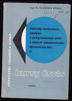 Základy formulace, analýzy a programování úloh z oblasti automatizace zpracování dat