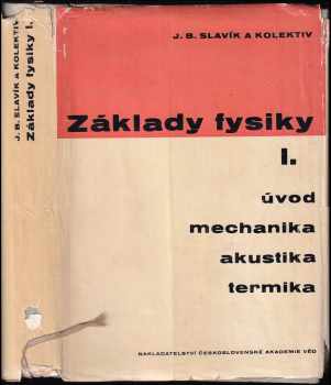 Základy fysiky : I - příručka pro vysoké školy - Bohdan Klimeš, J Tichý, Evžen Říman, Jaroslav Pachner, K Sedláček (1962, Nakladatelství Československé akademie věd) - ID: 2257240