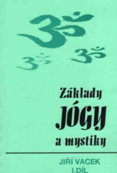 Jiří Vacek: Základy jógy a mystiky