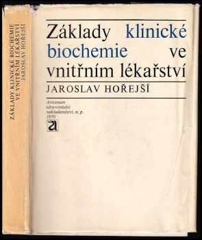 Základy klinické biochemie ve vnitřním lékařství - Jaroslav Hořejší (1970, Avicenum) - ID: 731422