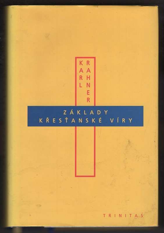 Karl Rahner: Základy křesťanské víry : uvedení do pojmu křesťanství