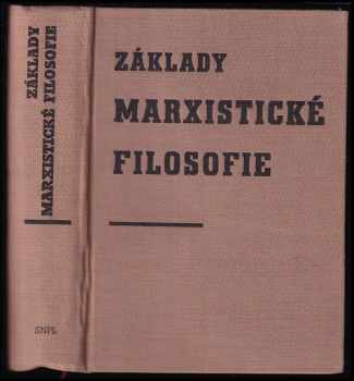 Základy marxistické filosofie - F. V. Konstantinov (1960, Státní nakladatelství politické literatury) - ID: 731455