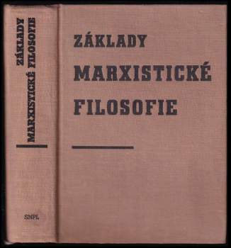 Základy marxistické filosofie - F. V. Konstantinov (1960, Státní nakladatelství politické literatury) - ID: 791032