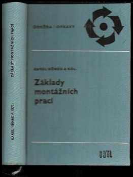 Karel Němec: Základy montážních prací : Učeb. text pro 2. a 3. roč. odb. učil. a učňovských šk