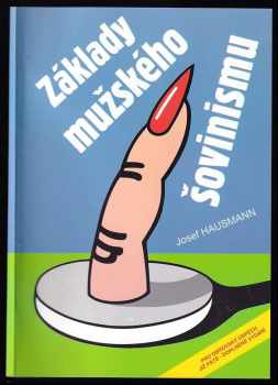 Josef Hausmann: Základy mužského šovinismu