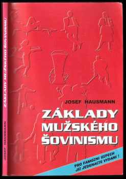 Josef Hausmann: Základy mužského šovinismu