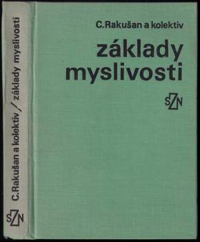 Základy myslivosti - Ctirad Rakušan (1979, Státní zemědělské nakladatelství) - ID: 765183